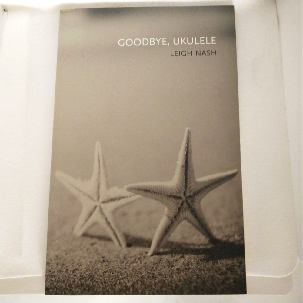 3/$24 Goodbye, Ukulele by Leigh Nash Poetry Softcover Book